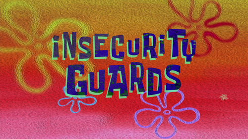 Insecurity Guards - SpongeBob Wiki, the SpongeBob encyclopedia