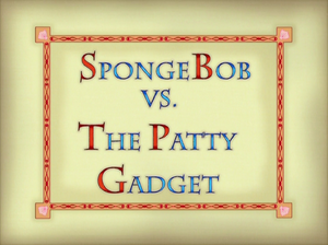 SpongeBob vs. The Patty Gadget title card.png