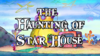 The Haunting of Star House title card.png