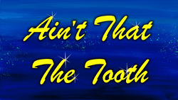 Ain't That the Tooth title card.png
