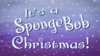 It's a SpongeBob Christmas! title card.png