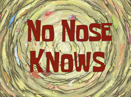 No Nose Knows title card.png