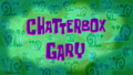 Chatterbox Gary title card.png