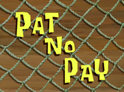 Pat No Pay title card.png