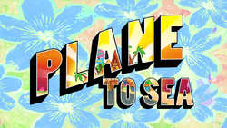 Plane to Sea title card.png