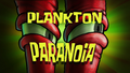 Plankton Paranoia title card.png