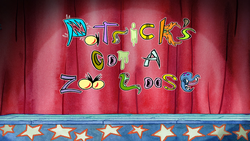 Patrick's Got a Zoo Loose title card.png