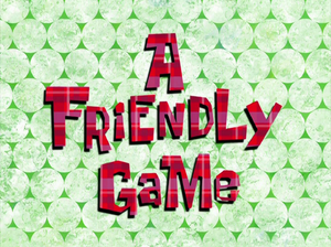 A Friendly Game title card.png