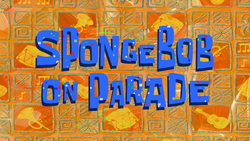 SpongeBob on Parade title card.png