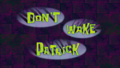 Don't Wake Patrick title card.png