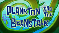 Plankton and the Beanstalk title card.png